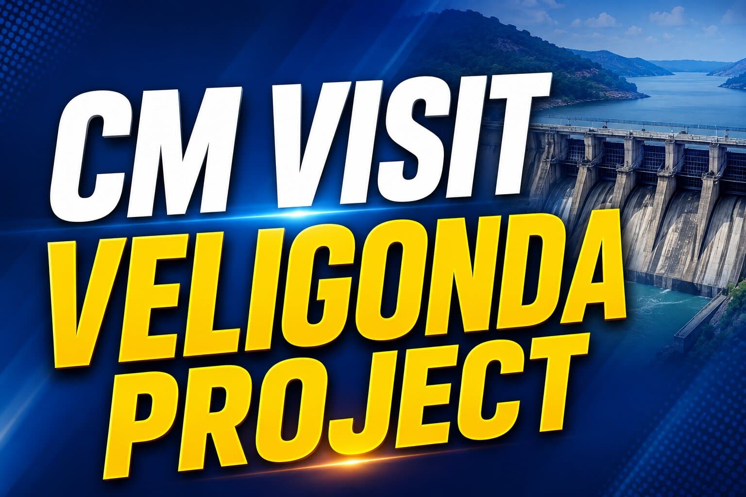 CM Chandrababu to Inspect Veligonda Project